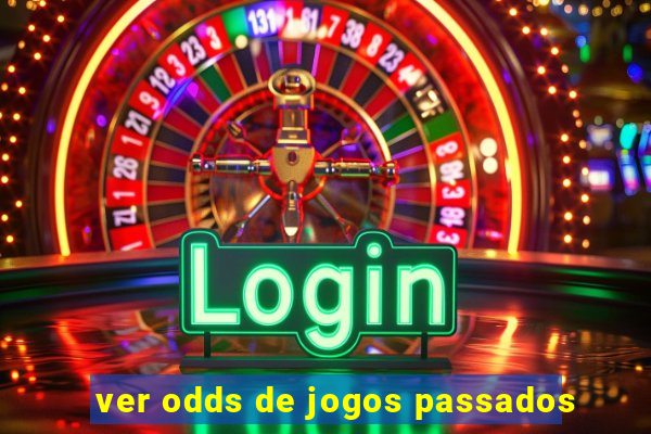 ver odds de jogos passados